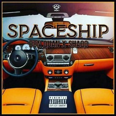 Spaceship - DonQuan X Shaqo
