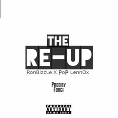 Pop Lennox X Ron Bizzle - The Re-up (prod Forgi)