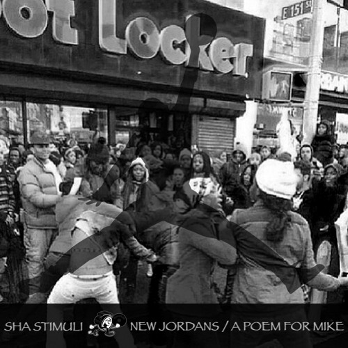 Sha Stimuli - New Jordans/A Poem For Mike (prod by Just Blaze/Needlz)