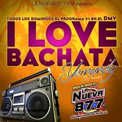 I LOVE BACHATA MIX 1 ~ EN VIVO POR LA NUEVA 87.7FM
