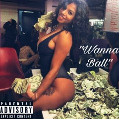 Ar$ - Wanna Ball (Feat Fame-O & Tim Trill)