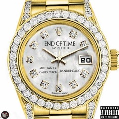 Eastside Rell Ft. Motown Ty, Cashout Rob & Zell Bank$ "End Of Time" (Prod.By Michigan Meech)