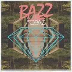 Bazz - Topaz (Le Crayon Remix)