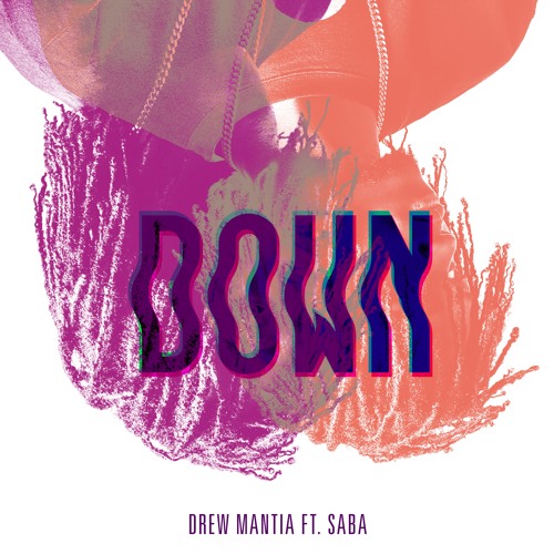 Down ft. Saba (prod. Drew Mantia, Saba)
