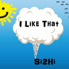 Si2Hi - I Like That / kendrick lamar - west side remix