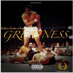 King T Ft Calico Caine - Greatness (3)