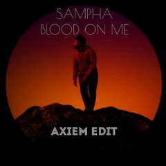 Sampha - Blood On Me [AXIEM Edit]