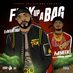 Fuck Up A Bag Ft. PnB Meen (Prod by. Andrew Meoray)