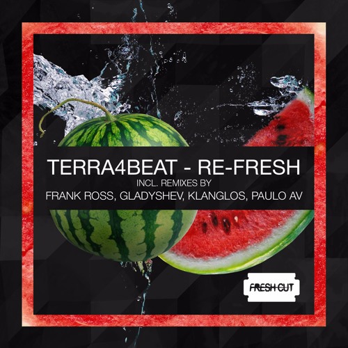 Terra4Beat - Re-Fresh (Original Mix)[preview][FreshCut]
