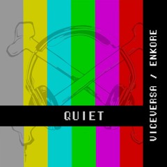 Quiet ft. Enkore