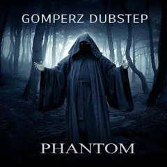 Gomperz Dubstep  - Phantom "Click BUY for Free Download"