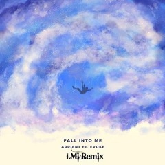 Fall Into Me (feat. Evoke) (LMi Remix)