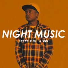 Young B The Future - Night Music