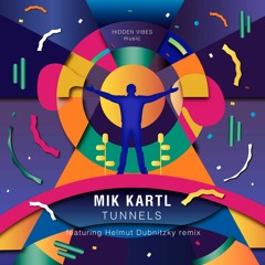 PREMIERE: Mik Kartl — Tunnels (Original Mix) [Hidden Vibes]