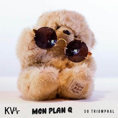 Mon Plan Q (feat So Triomphal) - Preview