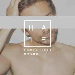 Ovend - HATE Podcast 010