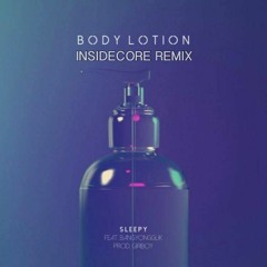 SLEEPY(Bang yong guk)- BODYLOTION (insidecore Remix)