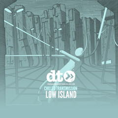 Chilled Transmission: Low Island