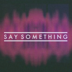 Say Something