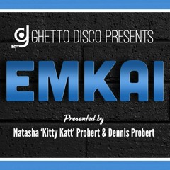 The Ghetto Disco Show Presents: EMKAI