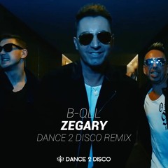 B-QLL - Zegary (Dance 2 Disco Remix Edit)