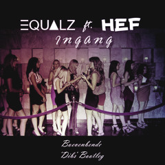 Equalz ft. Hef - Ingang (Boevenbende 'Dibs' Bootleg)
