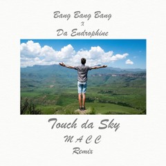 BBB - Touch Da Sky Ft.Da Endorphine (MACC REMIX)