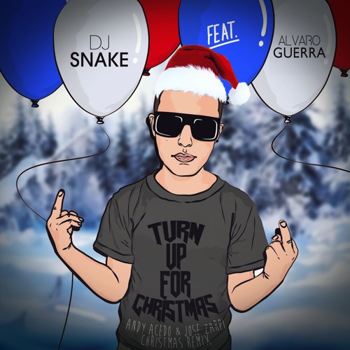 Dj Snake  Ft Alvaro Guerra - Turn Up  For Christmas (Andy Acedo & Jose Zarpi Christmas Remix)