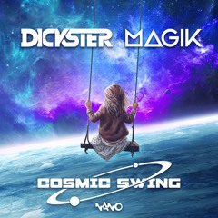 Dickster & Magik - Cosmic Swing (OUT NOW!)