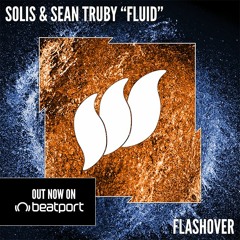 Solis & Sean Truby - Fluid [Teaser] OUT NOW