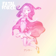 Fatal Force - Answer Ft Yuzuki