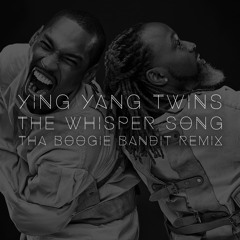 Ying Yang Twins - The Whisper Song (Tha Boogie Bandit Remix)