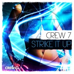 Crew 7 - Strike It Up (Extended Mix)[OUT NOW]