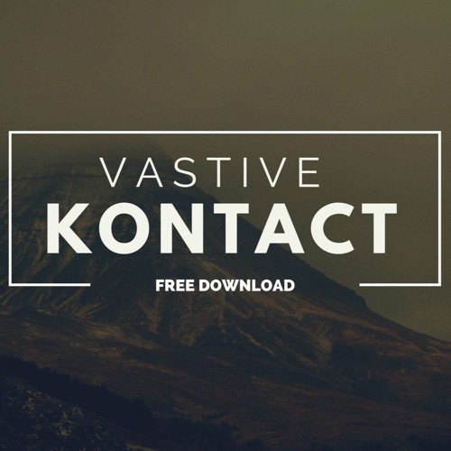 Vastive - Kontakt (Original Mix) [Out Now]