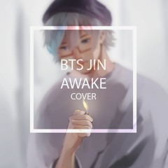 【Zeru】 BTS(방탄소년단) JIN - Awake 「Cover」 HBD KAE!!!