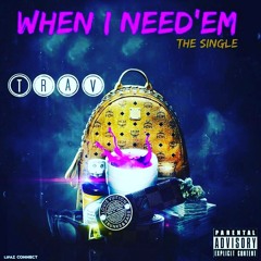 When I Need' em - Trav (Prod. By Trav)