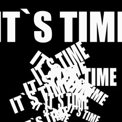 It´s time