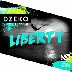 Dzeko - Liberty [OUT NOW]