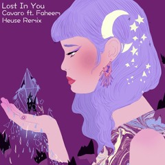 Cavaro ft. Faheem - Lost In You (Heuse remix)