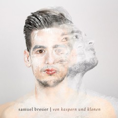 Stream Samuel Breuer music | Listen to songs, albums, playlists ...