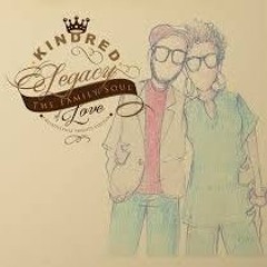 Kindred The Family Soul - Legacy of Love (Sounds of Soul Retouch)