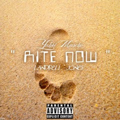 Yahki Marche ~ " Rite Now " f. Landrell Jones