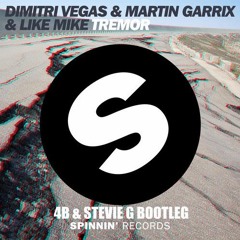 TREMOR (4B & STEVIE G BOOTLEG)