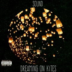 DREAMIN ON KITES SOUND