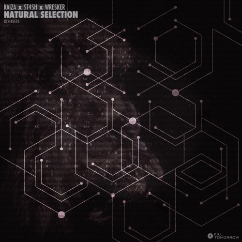 [KTRFREE01] Kaiza x St4sh x Wresker - Natural Selection (Original Mix) *FREE DOWNLOAD*
