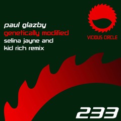 Paul Glazby - Genetically Modified (Selina Jayne & Kid Rich Remix)