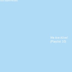 We Are Alive! (Playlist 10)