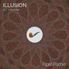 Ali Farahani - Illusion - PAP001 - Pipe & Pochet [Free Download]