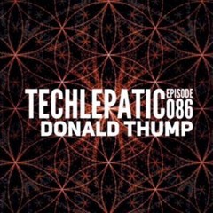 TECHLEPATIC - Episode 086, Donald Thump (Live Mix)