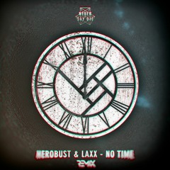 Herobust & LAXX - No Time (Sevim Remix)
